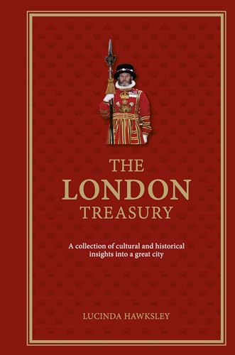 Stock image for The London Treasury: A collection of cultural and historical insights into a great city for sale by WorldofBooks