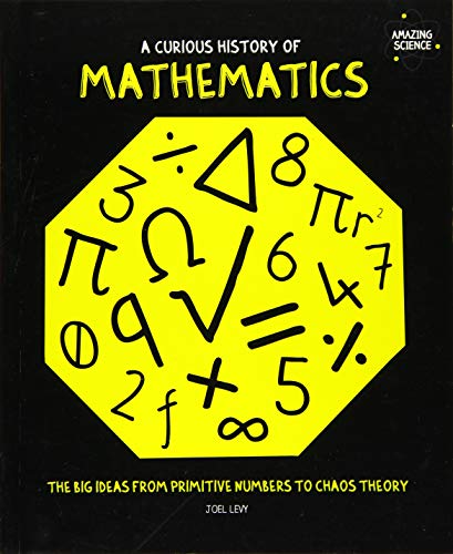 Beispielbild fr A Curious History of Mathematics : The Big Ideas from Primitive Numbers to Chaos Theory zum Verkauf von Better World Books: West