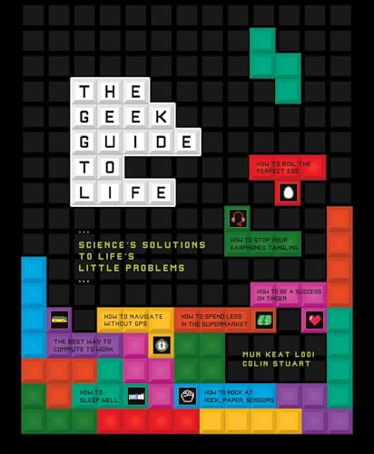 Beispielbild fr The Geek Guide to Life: Science's Solutions to Life's Little Problems zum Verkauf von WorldofBooks