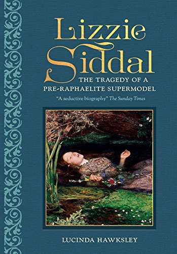 Stock image for Lizzie Siddal: The Tragedy of a Pre-Raphaelite Supermodel for sale by ThriftBooks-Dallas