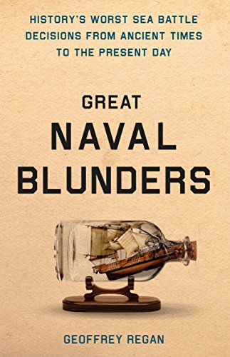 Beispielbild fr Great Naval Blunders: History's Worst Sea Battle Decisions from Ancient Times to the Present Day zum Verkauf von MusicMagpie