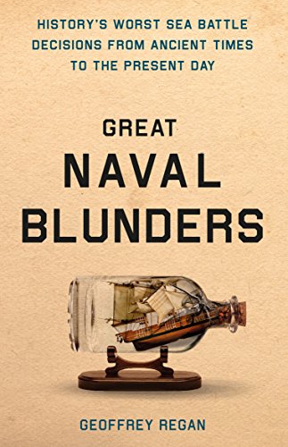 9780233005102: Great Naval Blunders: History's Worst Sea Battle Decisions from Ancient Times to the Present Day