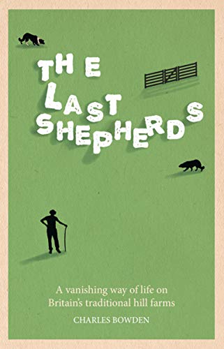9780233005126: The Last Shepherds: A Vanishing Way of Life on Britain's Traditional Hill Farms