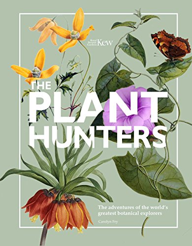 9780233005164: The Plant Hunters: The Adventures of the World's Greatests Botalical Explorers