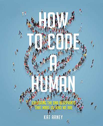 9780233005171: How to Code a Human: Exploring the DNA Blueprints That Make Us Who We Are (Y)