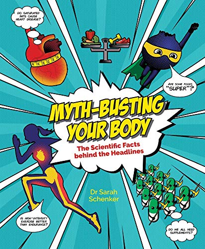 Beispielbild fr Myth-Busting Your Body : The Scientific Facts Behind the Headlines zum Verkauf von Better World Books: West