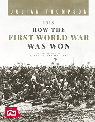Beispielbild fr 1918: How the First World War Was Won (Y) zum Verkauf von WorldofBooks