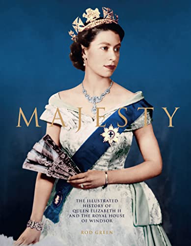 Imagen de archivo de Majesty: The Illustrated History of Queen Elizabeth II and the Royal House of Windsor a la venta por WorldofBooks