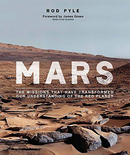Beispielbild fr Mars : The Missions That Have Transformed Our Understanding of the Red Planet zum Verkauf von Better World Books