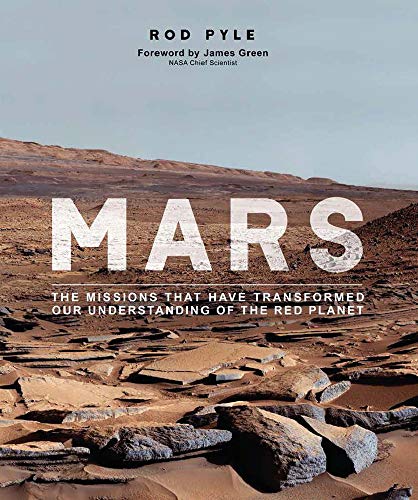 Stock image for Mars : The Missions That Have Transformed Our Understanding of the Red Planet for sale by Better World Books