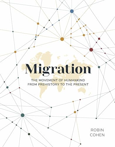 Stock image for Migration: The Movement of Humankind from Prehistory to the Present for sale by WorldofBooks