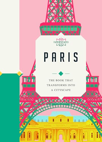 Stock image for Paperscapes: Paris: The Book That Transforms Into a Cityscape for sale by PlumCircle