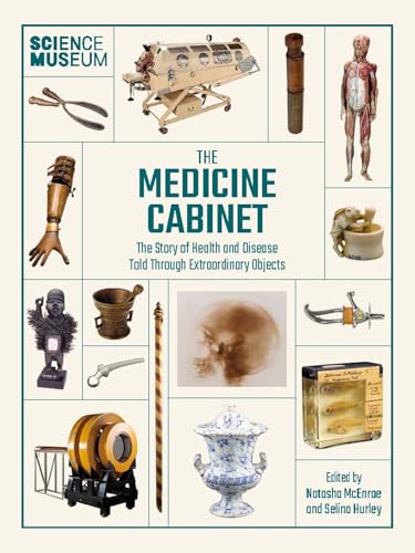 Beispielbild fr The Medicine Cabinet: The story of health & and disease told through extraordinary objects zum Verkauf von WorldofBooks
