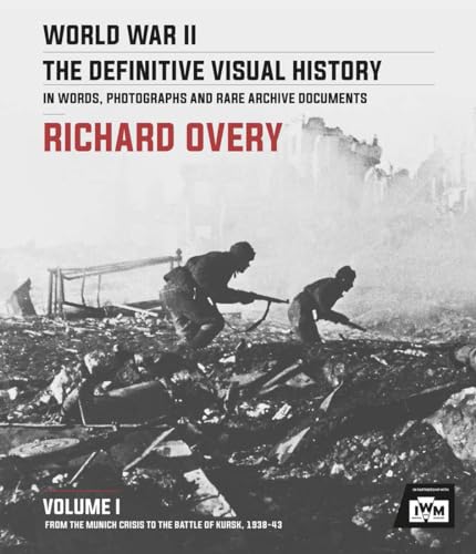 Imagen de archivo de World War II: The Definitive Visual History Volume I: From the Munich Crisis to the Battle of Kursk 1938-43 a la venta por Wonder Book