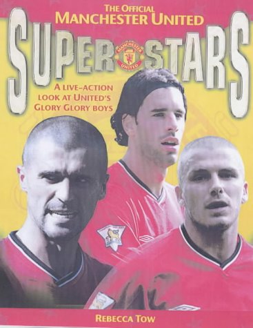 The Official Manchester United Superstars: A Live-Action Look at United's Glory Glory Boys