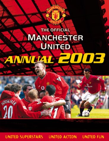 Stock image for The Official Manchester United Annual 2003 for sale by WorldofBooks