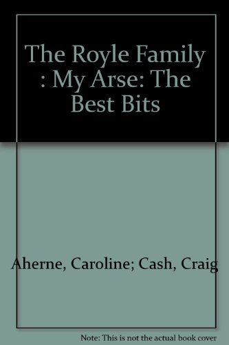 Beispielbild fr The Royle Family : My Arse: The Best Bits zum Verkauf von WorldofBooks