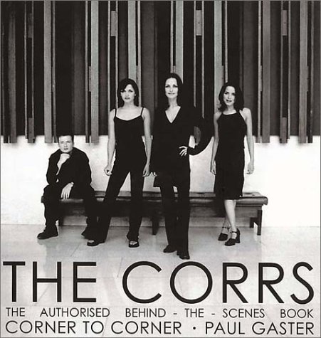 9780233050386: The Corrs: Corner to Corner : The Authorized Behind-The-Scenes Book