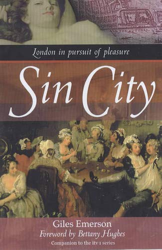 Beispielbild fr Sin City: London in Pursuit of Pleasure zum Verkauf von AwesomeBooks