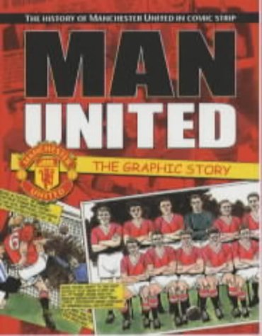 Imagen de archivo de Manchester United: The Graphic Story a la venta por WorldofBooks