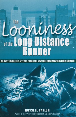 Beispielbild fr The Looniness of the Long Distance Runner : An Unfit Londoner's Attempt to Run the New York City Marathon from Scratch zum Verkauf von ThriftBooks-Atlanta