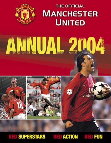 Imagen de archivo de Official Manchester United Annual 2004 (Annuals) a la venta por Goldstone Books