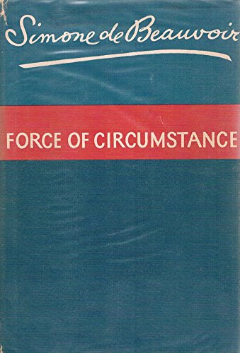 9780233957470: FORCE OF CIRCUMSTANCE. Translated by Richard Howard.