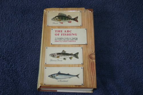 Imagen de archivo de THE ABC OF FISHING: A COMPLETE GUIDE TO ANGLING FOR COARSE, SEA AND GAME FISH WITH 83 SPECIES ILLUSTRATED IN FULL COLOUR BY ERIC TENNEY. Edited by Colin Willock. a la venta por Coch-y-Bonddu Books Ltd