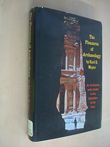 Stock image for THE PLEASURES OF ARCHAEOLOGY: A VISA TO YESTERDAY for sale by Neil Shillington: Bookdealer/Booksearch