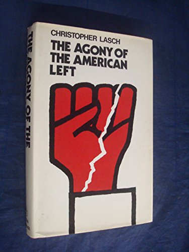 Stock image for The Agony of the American Left for sale by Better World Books