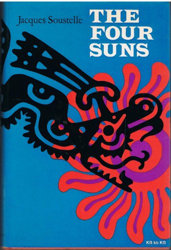 The four suns : recollections and reflections of an ethnologist in Mexico. - Soustelle, Jacques