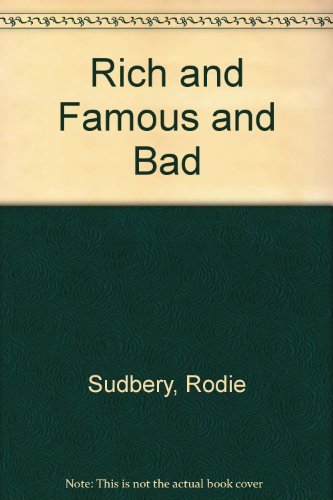 Stock image for Rich and Famous and Bad for sale by WorldofBooks