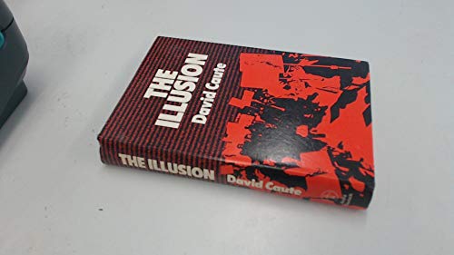 Beispielbild fr The Illusion: An Essay on Politics, Theatre and the Novel (Part 2 of The Confrontation Trilogy) zum Verkauf von WorldofBooks