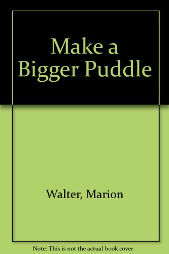 Stock image for Make a Bigger Puddle for sale by WorldofBooks