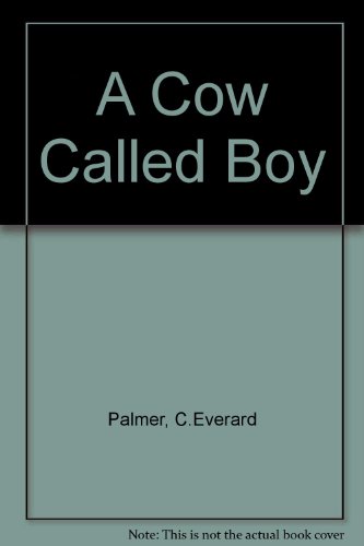 Stock image for A Cow Called Boy for sale by AwesomeBooks