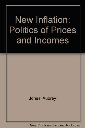 Stock image for THE NEW INFLATION: THE POLITICS OF PRICES AND INCOMES. for sale by Cambridge Rare Books