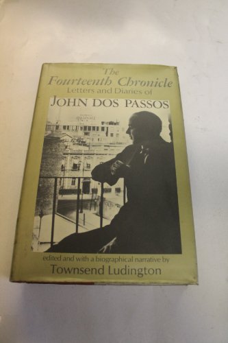 Stock image for The Fourteenth Chronicle Letters and Diaries of John Dos Passos for sale by Glynn's Books