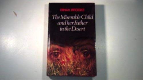 Stock image for The Miserable Child and Her Father in the Desert for sale by Better World Books Ltd