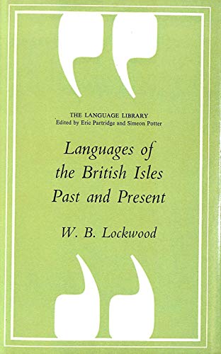 Languages of the British Isles past and present (The Language library) (9780233966663) by Lockwood, W. B