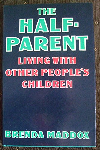 Beispielbild fr The half-parent: Living with other people's children zum Verkauf von Housing Works Online Bookstore