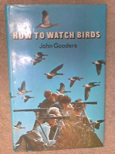 Imagen de archivo de How to Watch Birds a la venta por WorldofBooks