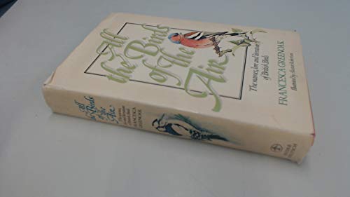 Beispielbild fr All The Birds Of The Air : " The Names, Lore and Literature of British Birds " : zum Verkauf von AwesomeBooks