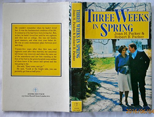 Three Weeks in Spring (9780233970479) by Parker, Robert And Parker, Joan