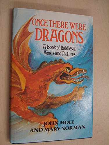 Imagen de archivo de Once There Were Dragons : A Book of Riddles in Words and Pictures a la venta por Sarah Zaluckyj