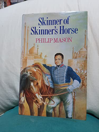 Beispielbild fr Skinner of Skinner's Horse. A Fictional Portrait zum Verkauf von K Books Ltd ABA ILAB