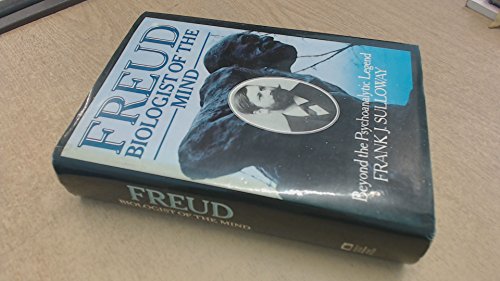 Imagen de archivo de Freud, Biologist of the Mind : Beyond the Psychoanalytic Legend a la venta por Better World Books Ltd