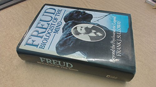 Stock image for Freud, Biologist of the Mind: Beyond the Psychoanalytic Legend for sale by AwesomeBooks