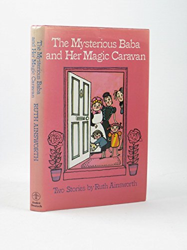 The Mysterious Baba & her Magic Caravan: Two Stories by Ruth Ainsworth.