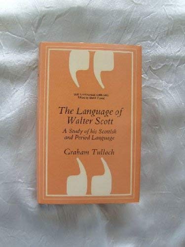 The Language of Walter Scott : A Study of His Scottish and Period Language