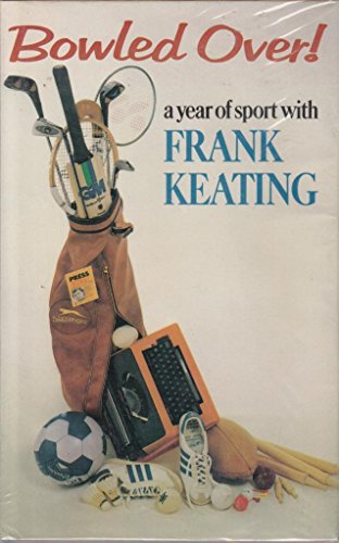 9780233972848: Bowled over!: A year of sport with Frank Keating